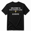 WELCOME TO THE GOOD LIFE